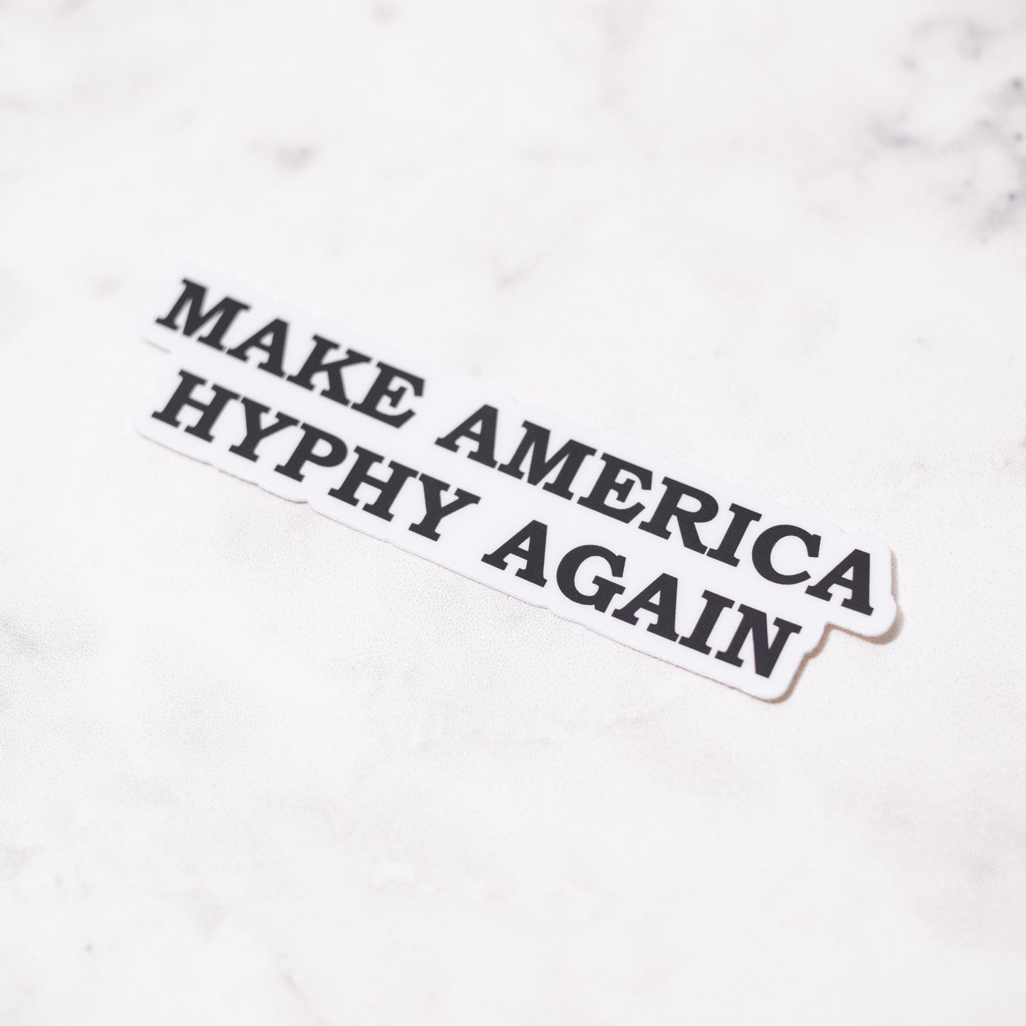 Make America Hyphy Again Sticker