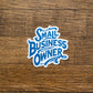 Small Business Owner Sticker